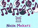 Noise Makers
